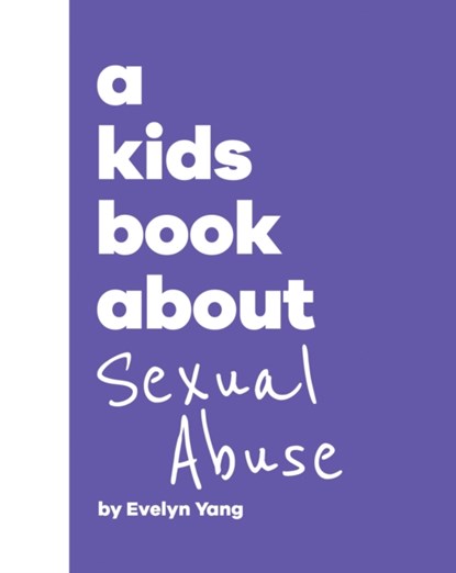 A Kids Book About Sexual Abuse, Evelyn Yang - Gebonden - 9780241743355