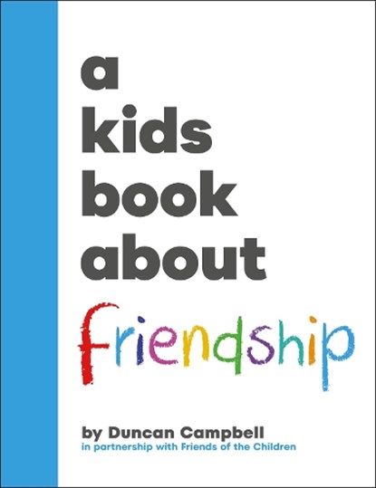 A Kids Book About Friendship, Duncan Campbell - Gebonden - 9780241743447