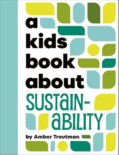 A Kids Book About Sustainability, Amber Troutman - Gebonden - 9780241743485