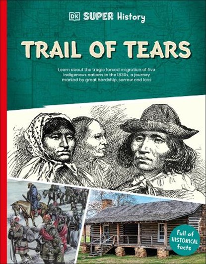 DK Super History Trail of Tears, DK - Paperback - 9780241744765