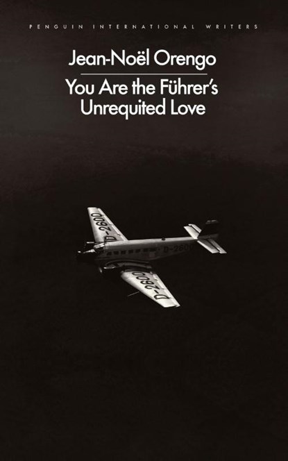 You Are the Fuhrer's Unrequited Love, Jean-Noel Orengo - Paperback - 9780241745694