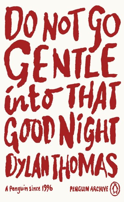 Do Not Go Gentle Into That Good Night, Dylan Thomas - Paperback - 9780241746264