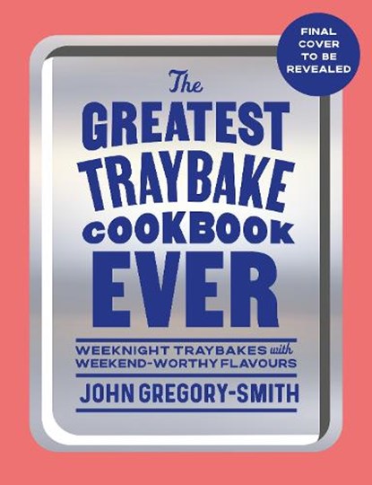 The Greatest Traybake Cookbook Ever, John Gregory-Smith - Gebonden - 9780241746417