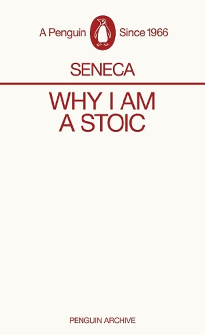 Why I am a Stoic, Seneca - Paperback - 9780241746899