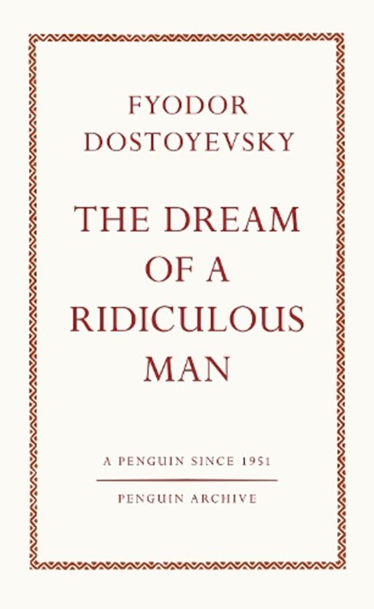 The Dream of a Ridiculous Man, Fyodor Dostoyevsky - Paperback - 9780241746912