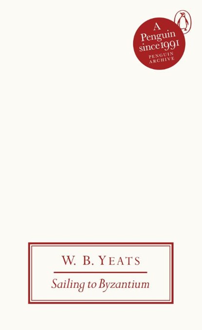 Sailing to Byzantium, W B Yeats - Paperback - 9780241746981