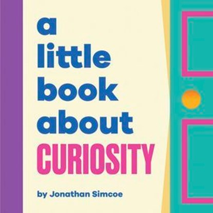 A Little Book About Curiosity, Jonathan Simcoe - Ebook - 9780241748145