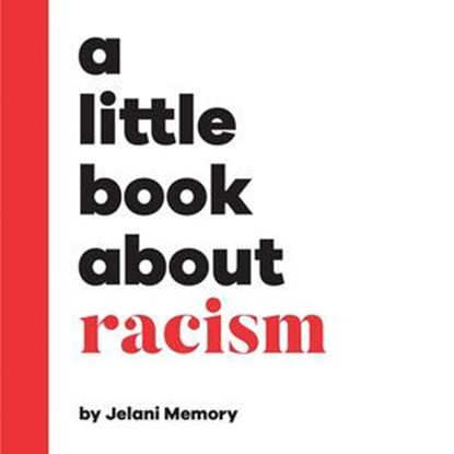 A Little Book About Racism, Jelani Memory - Ebook - 9780241748213