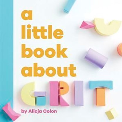 A Little Book About Grit, Alicja Colon - Ebook - 9780241748237