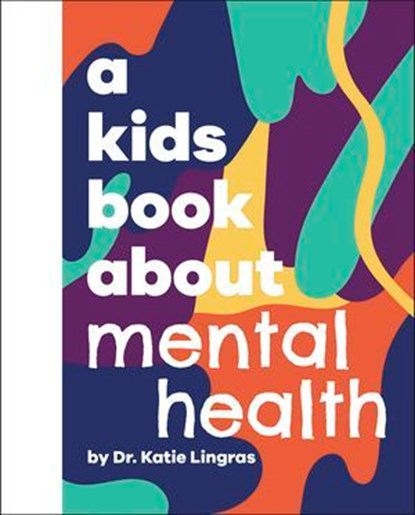 A Kids Book About Mental Health, Katie Lingras - Ebook - 9780241748275