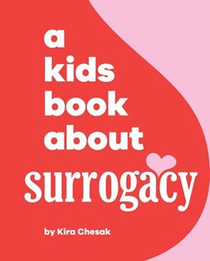 A Kids Book About Surrogacy, Kira Chesak - Ebook - 9780241748572