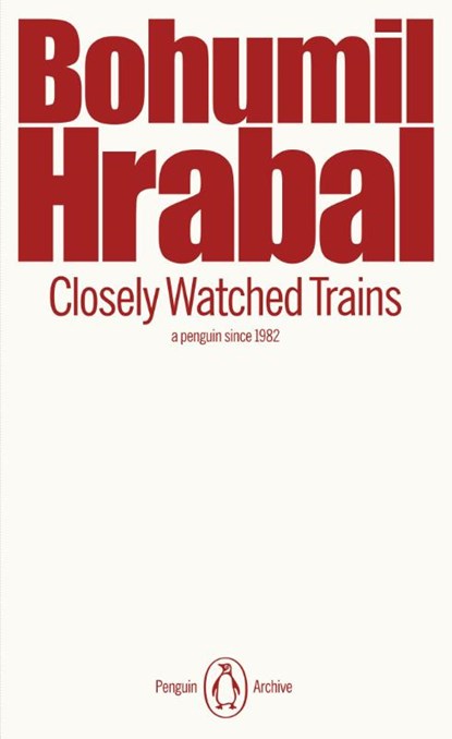 Closely Watched Trains, Bohumil Hrabal - Paperback - 9780241752142
