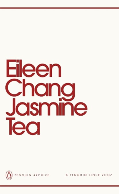 Jasmine Tea, Eileen Chang - Paperback - 9780241752302