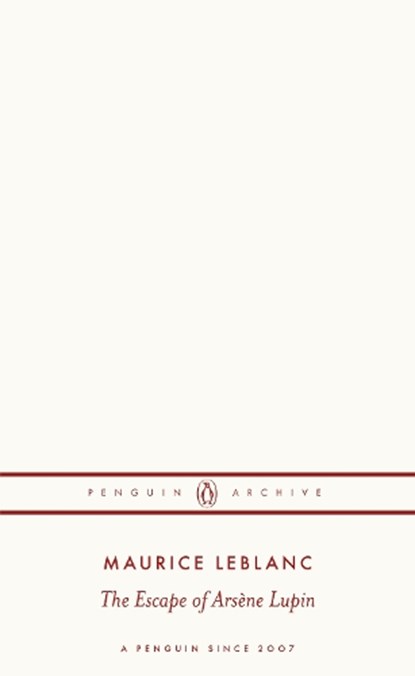 The Escape of Arsene Lupin, Maurice Leblanc - Paperback - 9780241752319