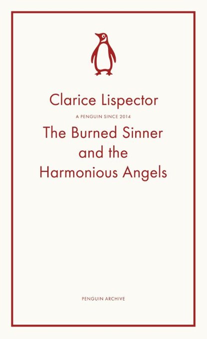 The Burned Sinner and the Harmonious Angels, Clarice Lispector - Paperback - 9780241752357