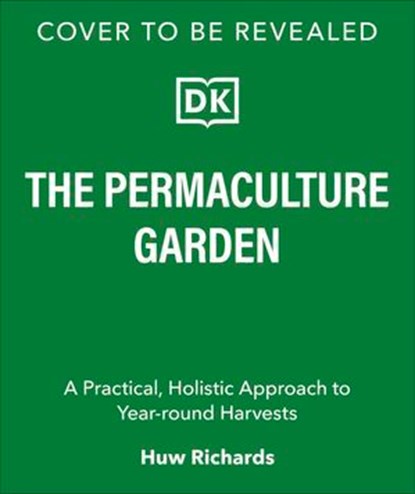 The Permaculture Garden, Huw Richards - Ebook - 9780241755471
