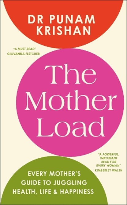 The Mother Load, Punam Dr Krishan - Gebonden - 9780241756386