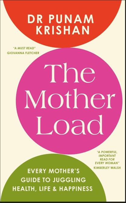 The Mother Load, Dr Punam Krishan - Gebonden - 9780241756386