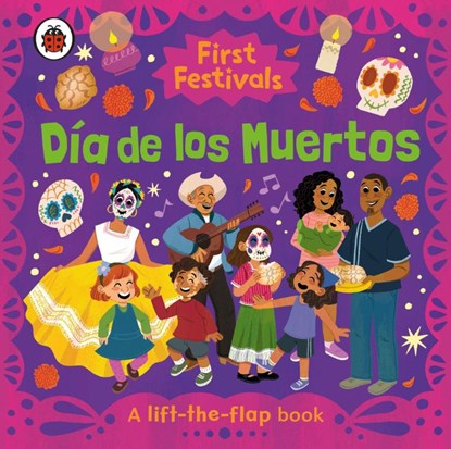 First Festivals: Dia de los Muertos, Ladybird - Gebonden - 9780241758939