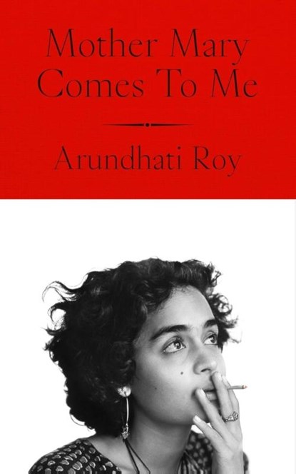 Mother Mary Comes To Me, Arundhati Roy - Gebonden - 9780241761717