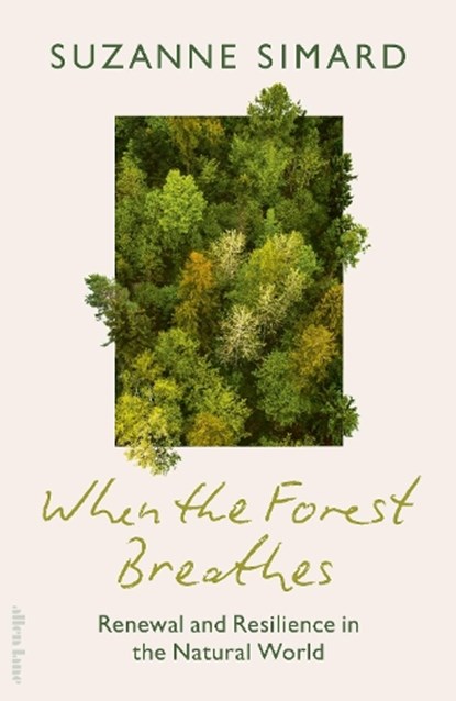 When the Forest Breathes, Suzanne Simard - Gebonden - 9780241763315