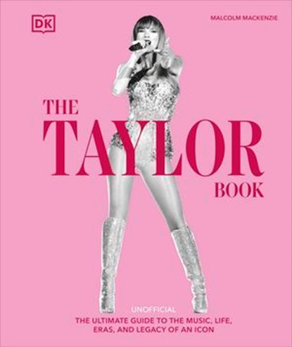 The Taylor Swift Book, Malcolm Mackenzie - Ebook - 9780241765517