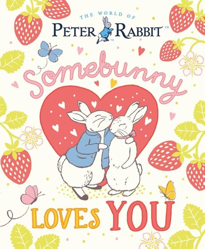 The World of Peter Rabbit: Somebunny Loves You, Beatrix Potter - Gebonden - 9780241768013