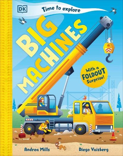 Time to Explore Big Machines, Andrea Mills - Gebonden - 9780241772577