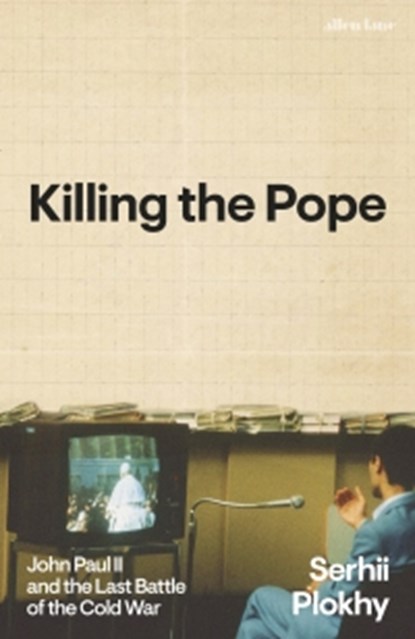 Killing the Pope, Serhii Plokhy - Gebonden - 9780241774564