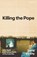 Killing the Pope, Serhii Plokhy - Gebonden - 9780241774564