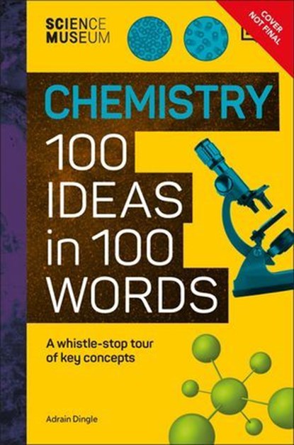 The Science Museum Chemistry 100 Ideas in 100 Words, Adrian Dingle - Ebook - 9780241774595
