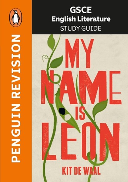 GCSE Study Guide: My Name is Leon, Kit de Waal ; Samantha Wharton ; Lynette Carr Armstrong - Paperback - 9780241777152