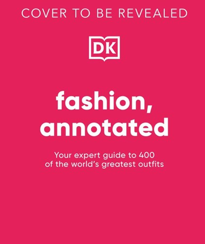 Fashion, Annotated, DK - Gebonden - 9780241777435