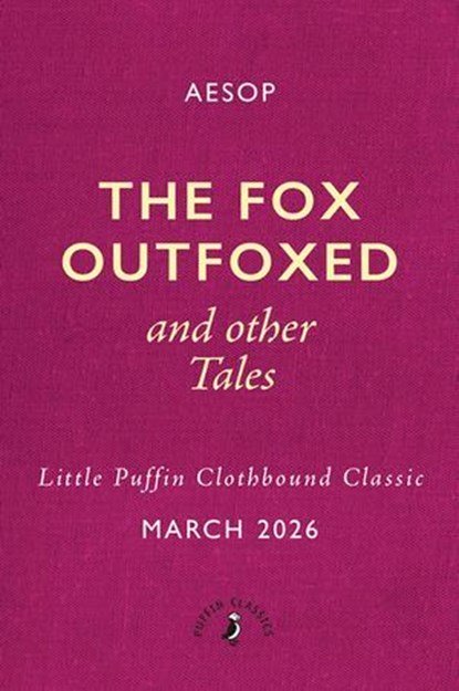 The Fox Outfoxed and Other Tales, Aesop - Ebook - 9780241783085