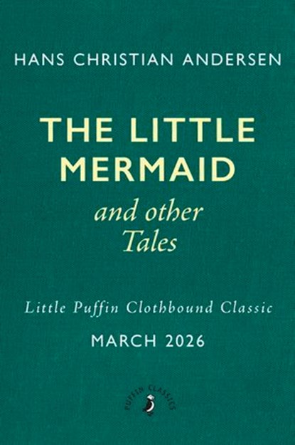 The Little Mermaid and Other Tales, Hans Christian Andersen - Ebook - 9780241783146