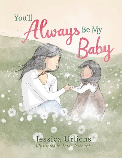 You’ll Always Be My Baby, Jessica Urlichs - Gebonden - 9780241785294