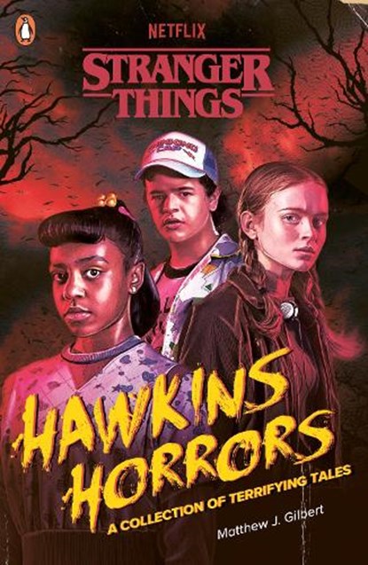 Stranger Things: Hawkins Horrors, Matthew J. Gilbert ; Stranger Things - Paperback - 9780241786291