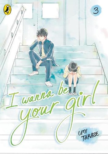 I Wanna Be Your Girl Vol. 3, Umi Takase - Paperback - 9780241786710