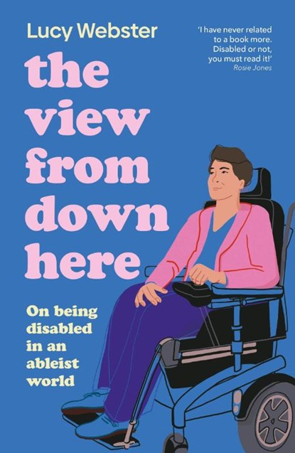 The View From Down Here, Lucy Webster - Paperback - 9780241789827