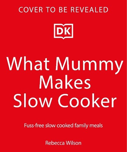 What Mummy Makes Slow Cooker, Rebecca Wilson - Gebonden - 9780241790434