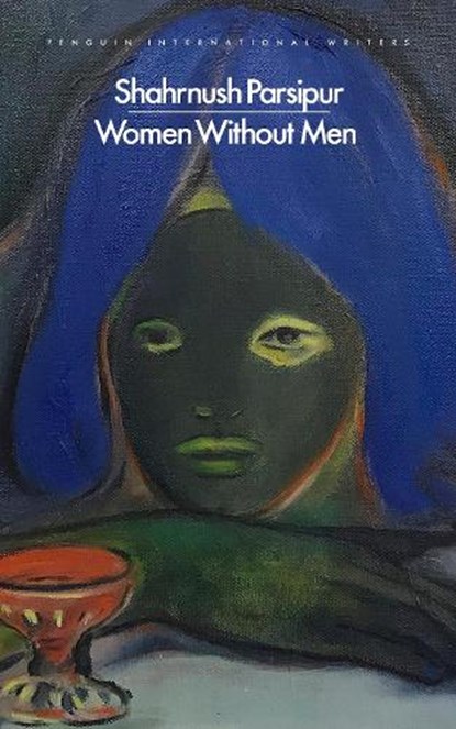 Women Without Men, Shahrnush Parsipur - Paperback - 9780241792513