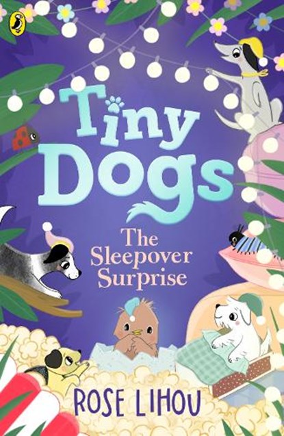 Tiny Dogs: The Sleepover Surprise, Rose Lihou - Paperback - 9780241793176