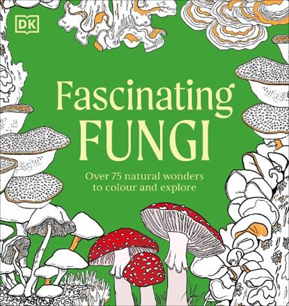Fascinating Fungi Colouring Book, DK - Paperback - 9780241793787