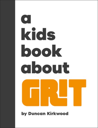 A Kids Book About Grit, Duncan Kirkwood - Gebonden - 9780241794920