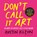 Don't Call It Art, Austin Kleon - Gebonden - 9780241799598