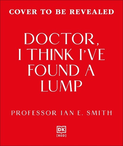 Doctor, I've Found a Lump, Ian E. Smith - Gebonden - 9780241800102