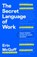 The Secret Language of Work, Erin McGoff - Paperback - 9780241802557