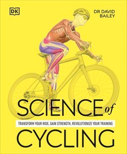 Science of Cycling, Dr David Bailey - Ebook - 9780241804308