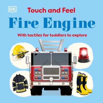 Touch and Feel Fire Engine, DK - Gebonden - 9780241805503