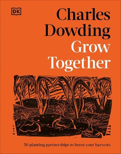 Grow Together, Charles Dowding - Gebonden - 9780241807101